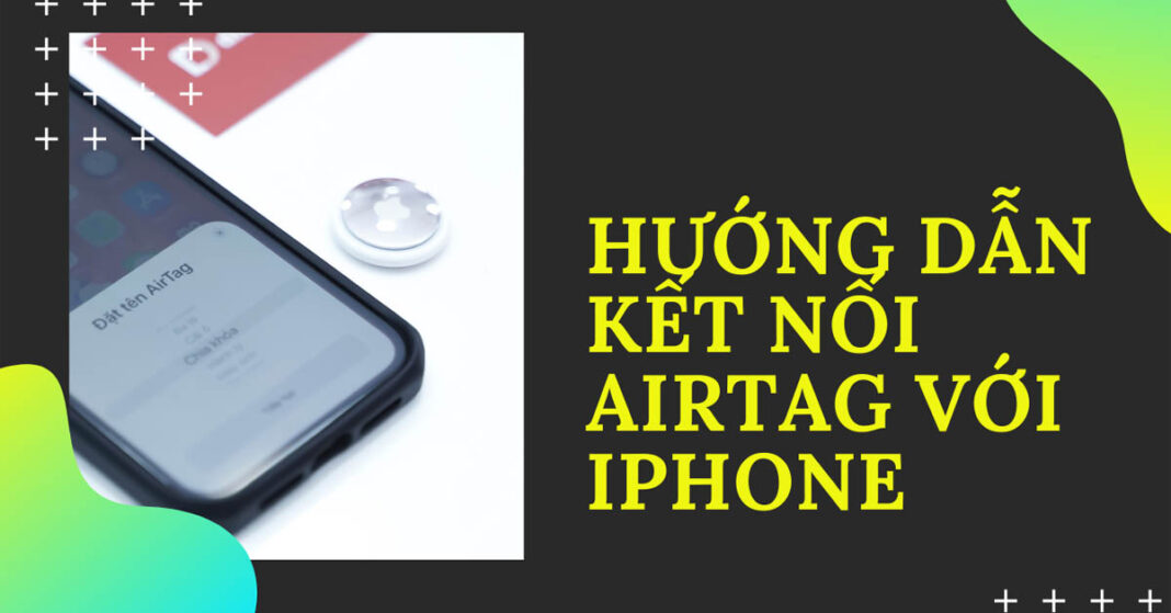 Kết nối AirTag với iPhone