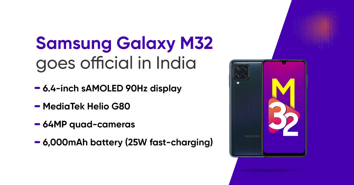 Samsung Galaxy M32 ra mắt với giá chỉ hơn 4.5 triệu, có pin khủng 6.000 mAh, màn hình sAMOLED 90 Hz, cụm 4 camera