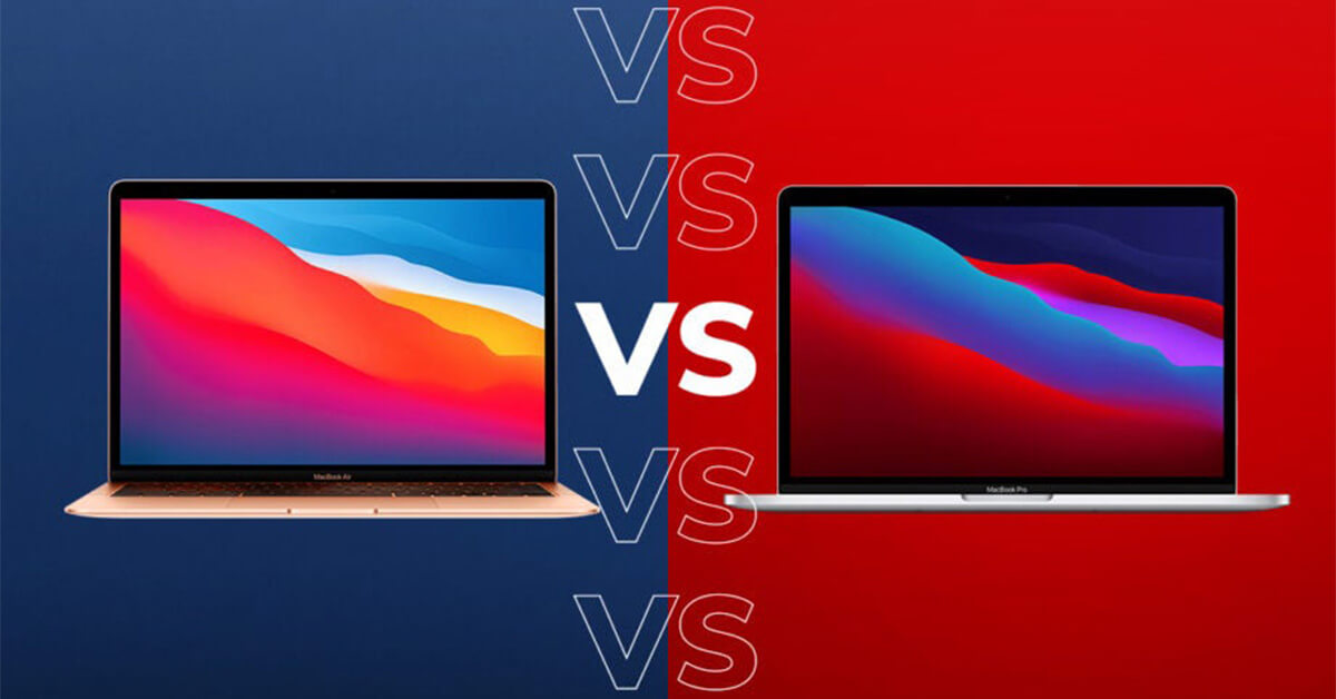 Macbook nên chọn mua dòng nào? Macbook Air hay Macbook Pro phù hợp hơn? Mua ở đâu?