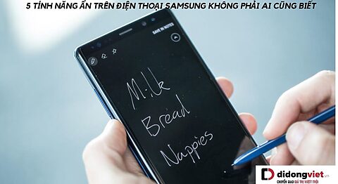 Tìm hiểu 5 tính năng ẩn trên điện thoại Samsung mà người dùng nên biết