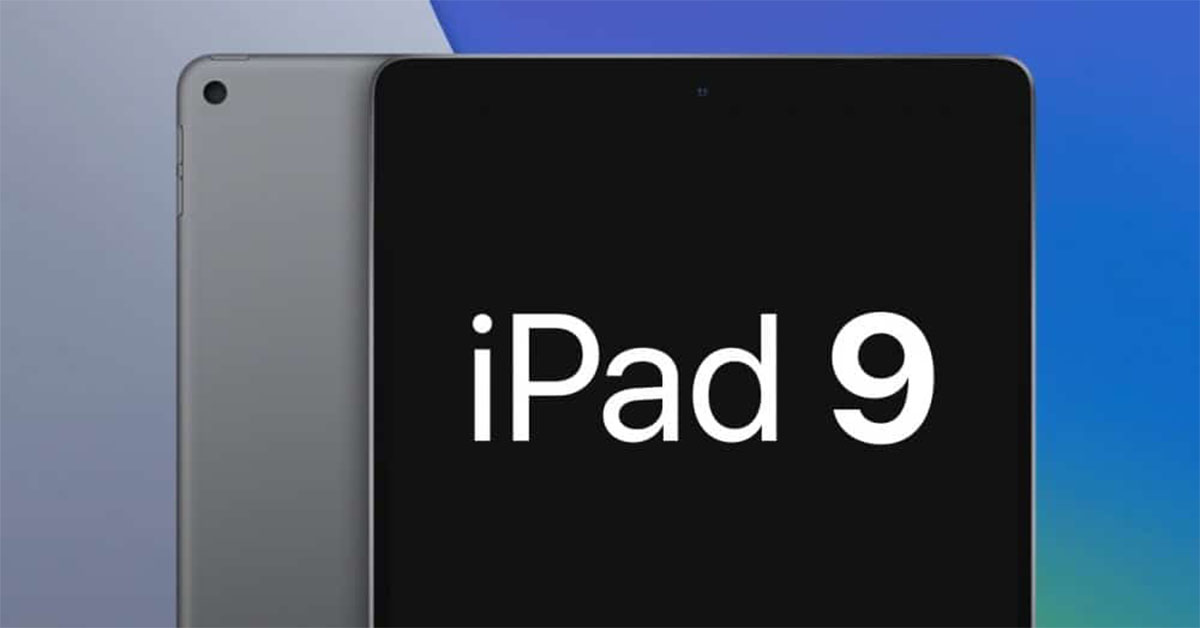 iPad Gen 9 dự kiến sẽ được ra mắt vào mùa Thu năm nay, với thiết kế mỏng hơn cùng bộ vi xử lý nhanh hơn