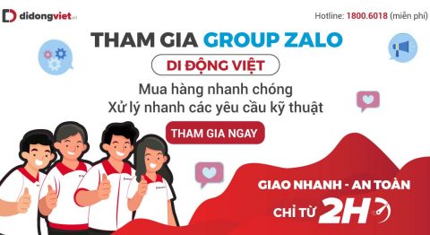 Tham gia Group Zalo Di Động Việt: Mua hàng nhanh chóng – Hỗ trợ kỹ thuật – Được xử lý nhanh các yêu cầu.