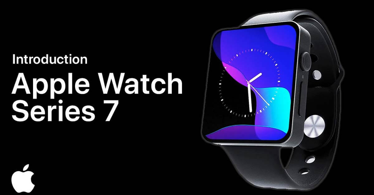 Apple Watch Series 7 có thể ra mắt muộn hơn dự kiến do gặp khó khăn trong việc sản xuất