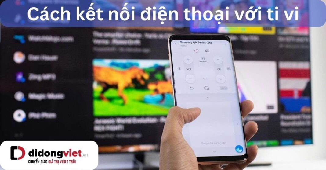 cách kết nối điện thoại với ti vi