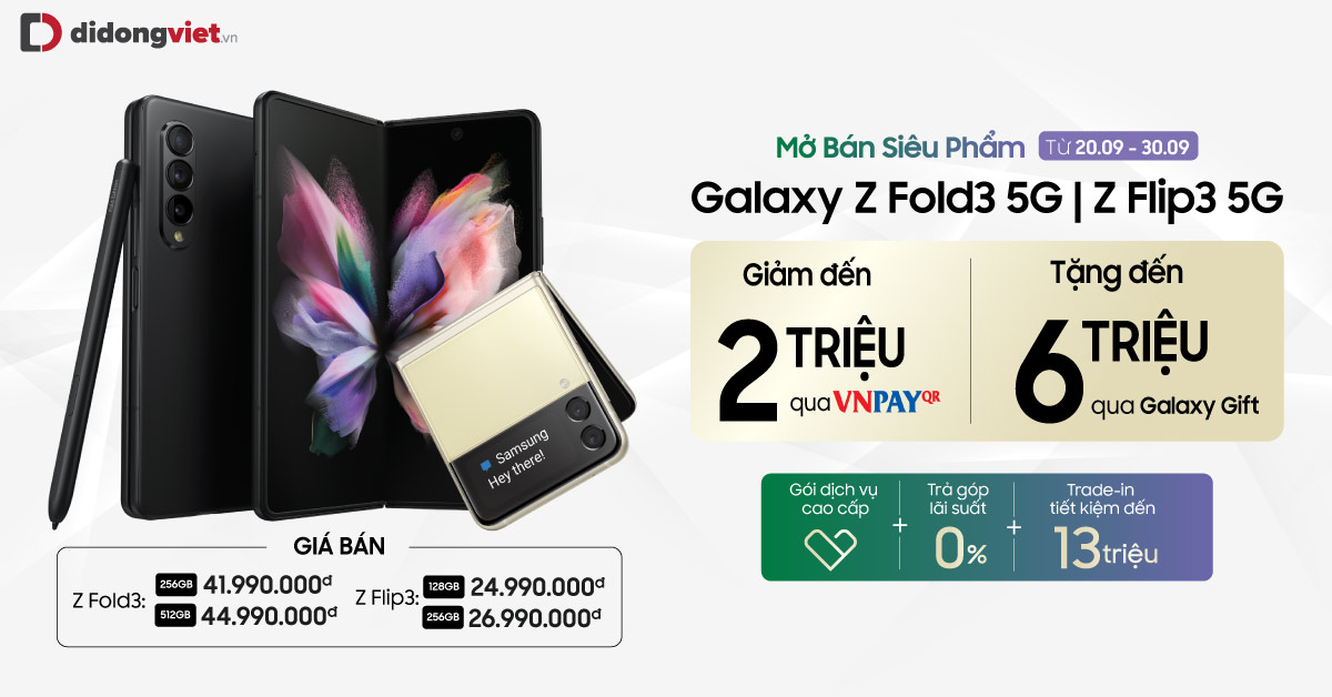 Mở bán Siêu Phẩm Galaxy Z Fold3 5G & Z Flip3 5G , nhận ngay ưu đãi lên đến 2 Triệu đồng. Quà tặng Galaxy Gift lên đến 6 Triệu