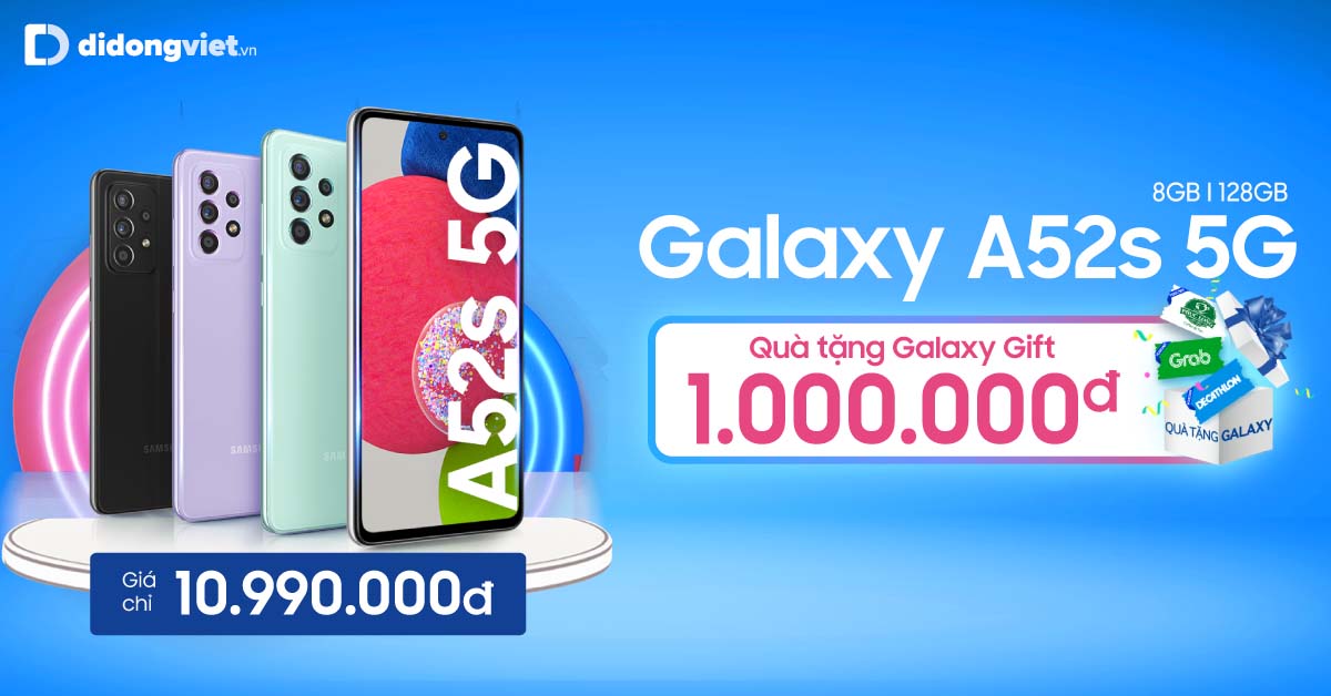 Sắm ngay Galaxy A52s 5G nhận ngay ưu đãi Quà tặng Galaxy Gift trị giá lên đến 1 Triệu đồng.