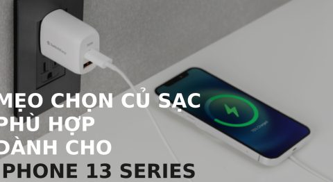iPhone 13 dùng sạc nhanh công suất cao có an toàn không? Mẹo chọn củ sạc phù hợp nhất cho smartphone cao cấp