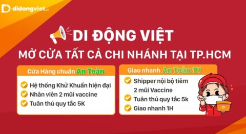 Di Động Việt mở cửa lại toàn bộ 18 cửa hàng trên địa bàn thành phố Hồ Chí Minh từ ngày 01/10/2021