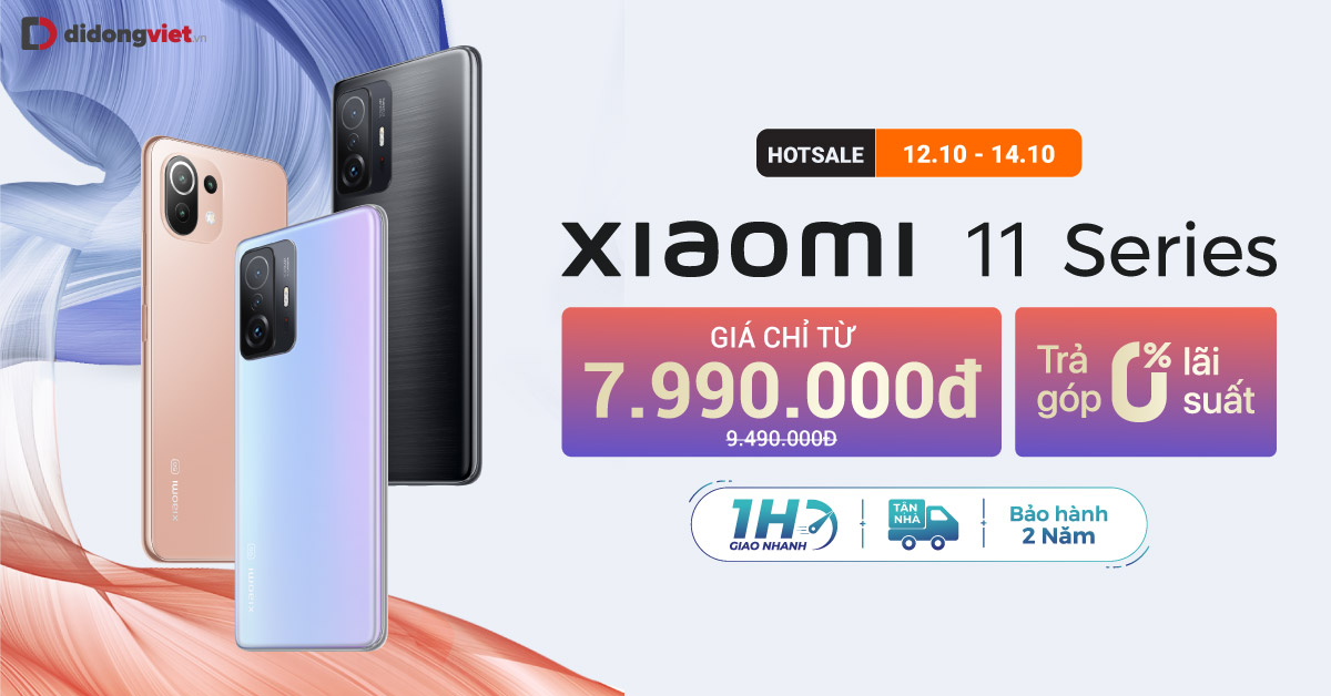 Hotsale Xiaomi 11 Series giá chỉ từ 7.990.000đ. Trả góp 0% lãi suất.