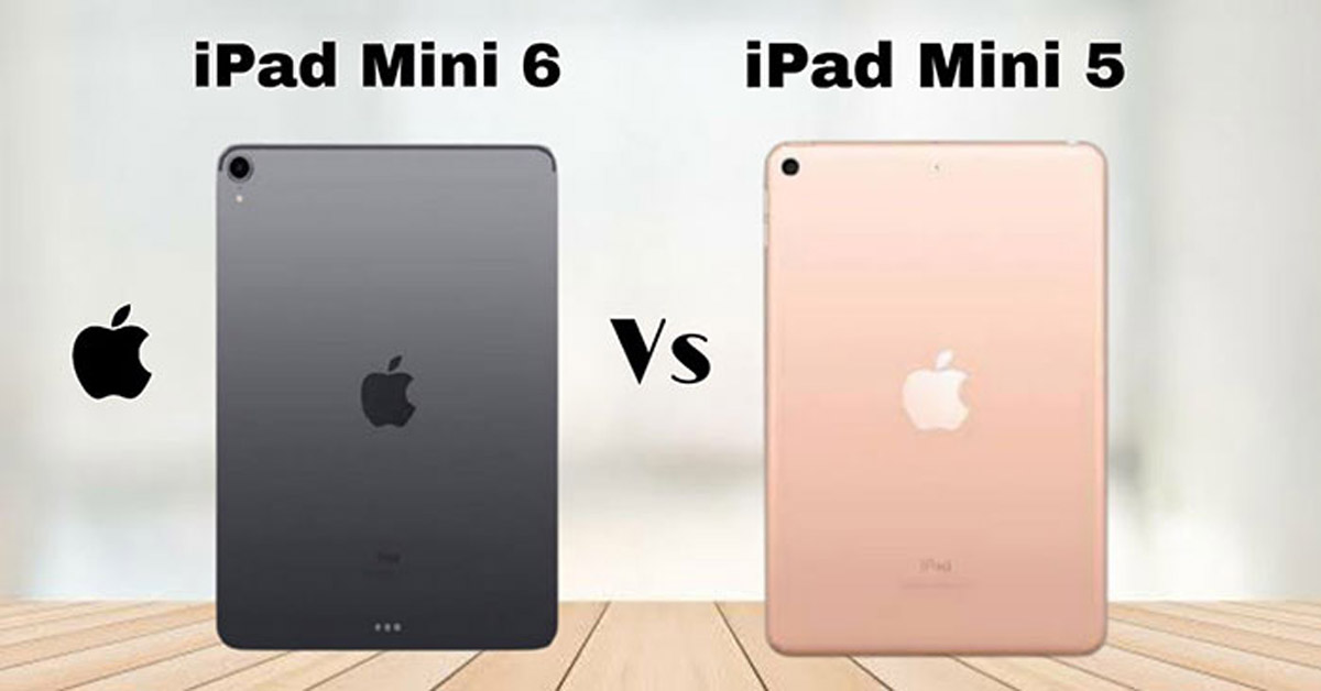 So sánh iPad mini 6 và iPad mini 5: Có đáng để lên đời sau khoảng thời gian các iFan chờ đợi trong 2 năm?