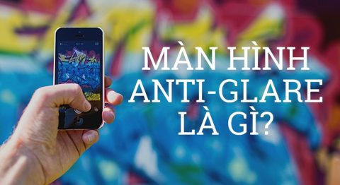 Màn hình Anti-Glare