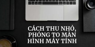 Thu nhỏ, phóng to màn hình