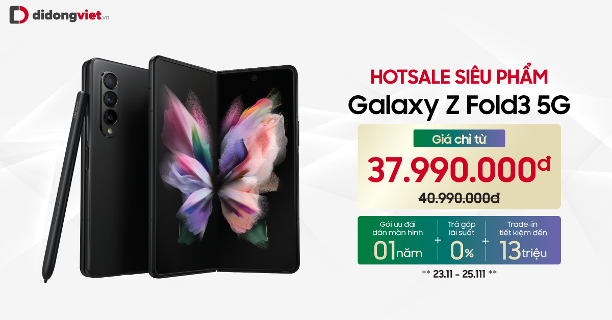 Hotsale Siêu phẩm Galaxy Z Fold3 5G. Giá chỉ từ 37.990.000đ. Trả góp 0% lãi suất.