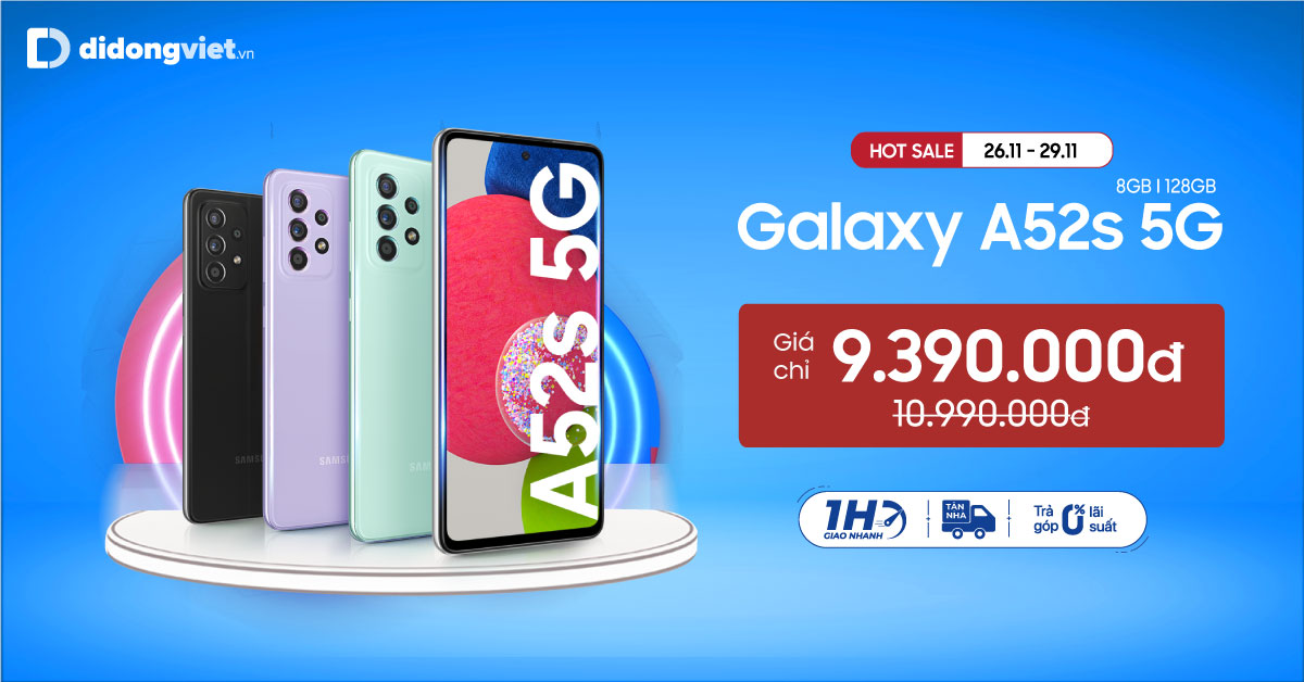 Hotsale cuối tuần Galaxy A52s – Giá chỉ 9.990.000đ. Giao hàng nhanh 1H – Trả góp 0% lãi suất.