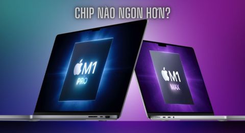 Nên mua MacBook Pro 2021 dùng chip M1 Pro hay M1 Max? Chọn MacBook Pro 2021 chip M1 Pro hay M1 Max?