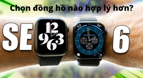 So sánh Apple Watch SE và Series 6