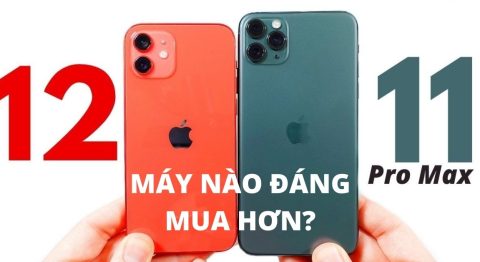 So sánh iPhone 12 và iPhone 11 Pro Max