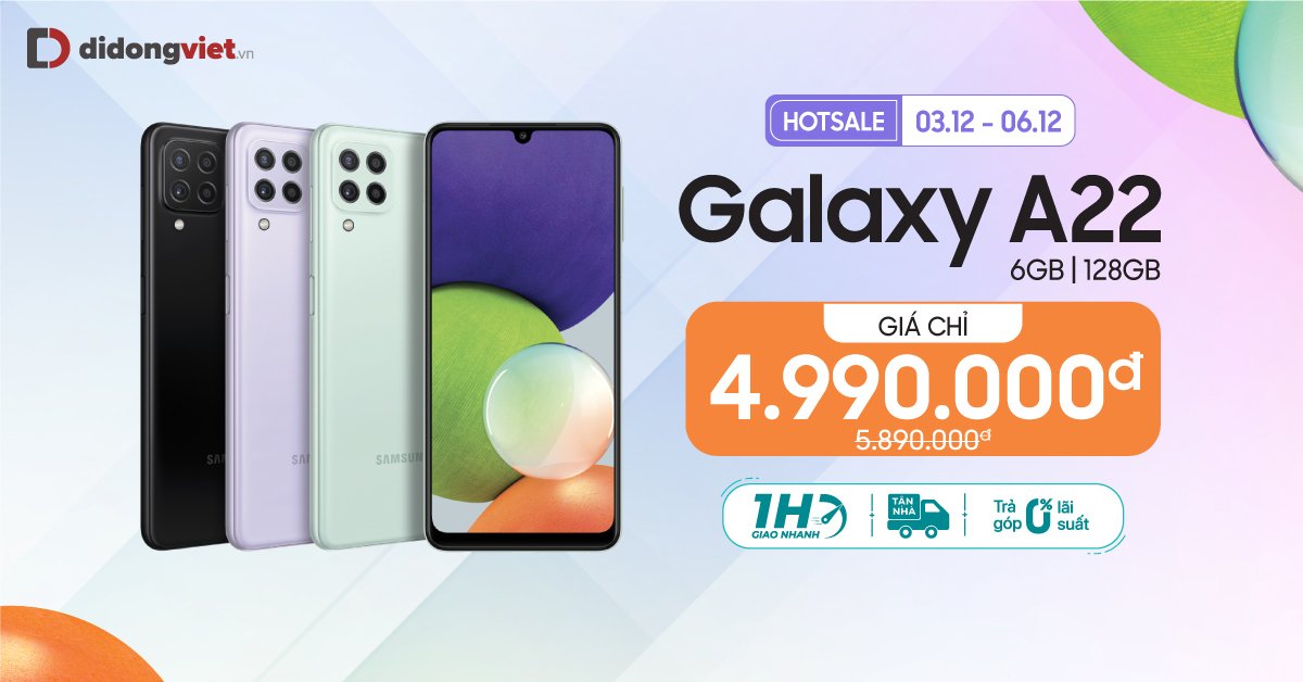 Hotsale Samsung Galaxy A22 (6GB|128GB) – Giá chỉ từ 4.990.000đ. Trả góp 0% lãi suất.