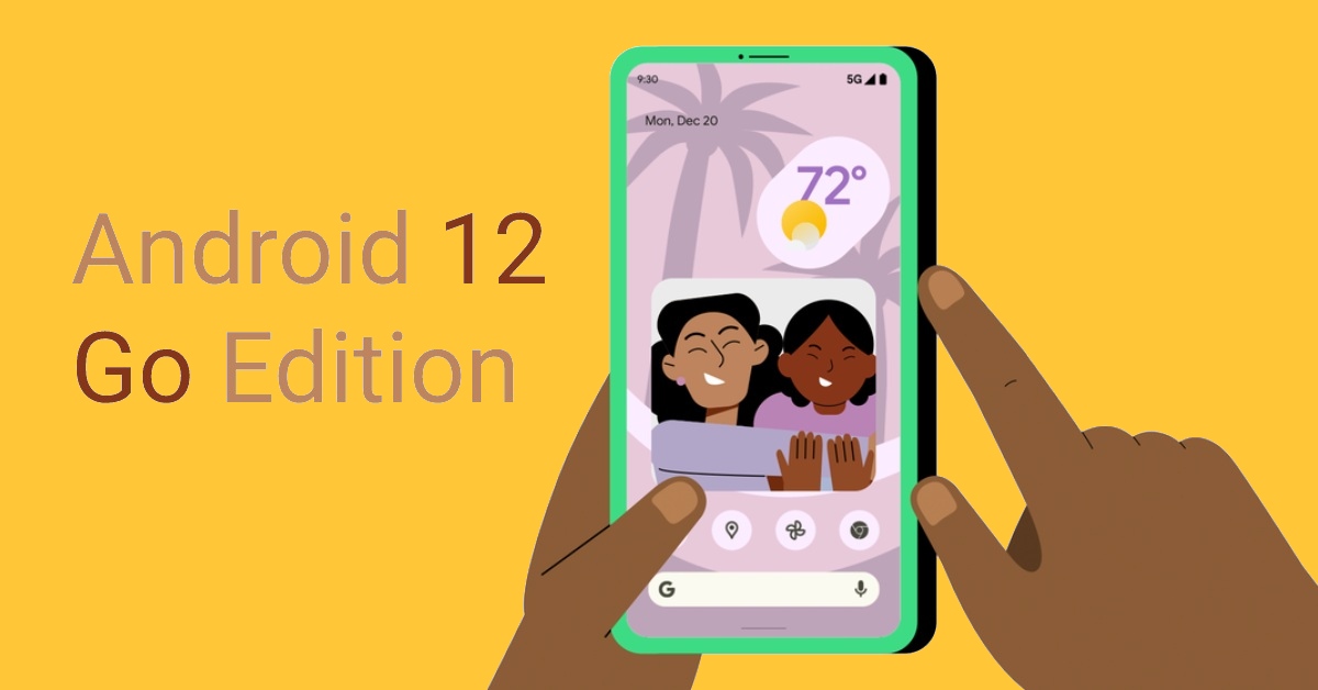 Android 12 Go Edition ra mắt: phiên bản hệ điều hành siêu gọn nhẹ dành cho smartphone giá rẻ
