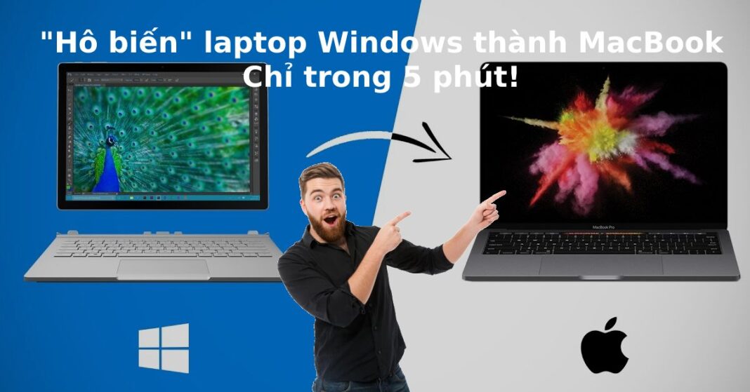 Biến laptop Windows thành MacBook cực 