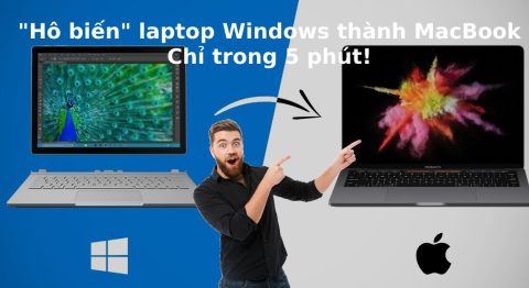 Biến laptop Windows thành MacBook cực "xịn" trong vòng 5 phút