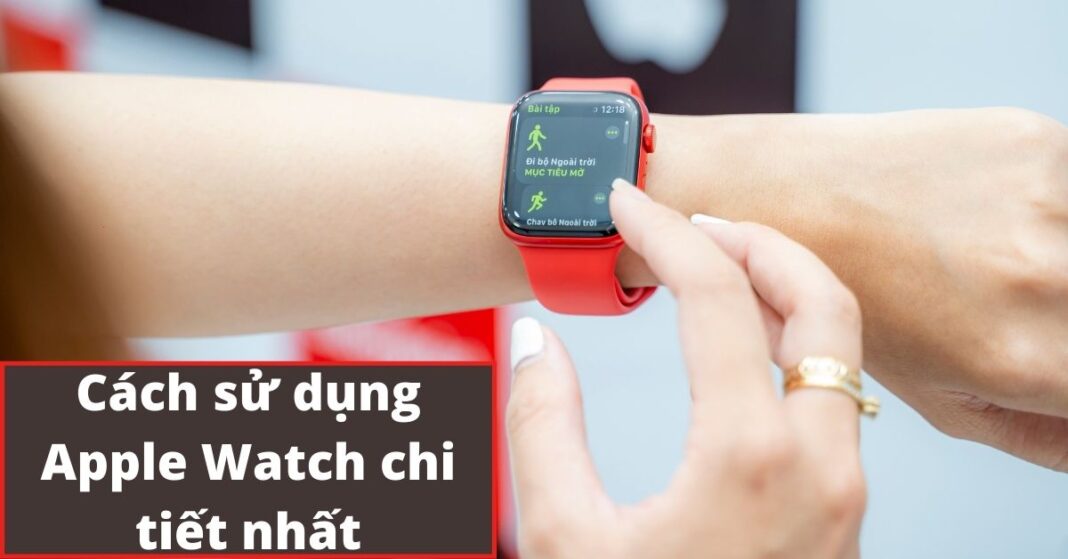 Cách sử dụng Apple Watch