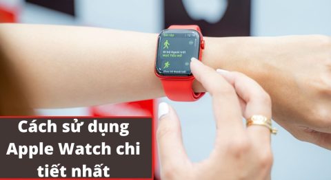 Cách sử dụng Apple Watch
