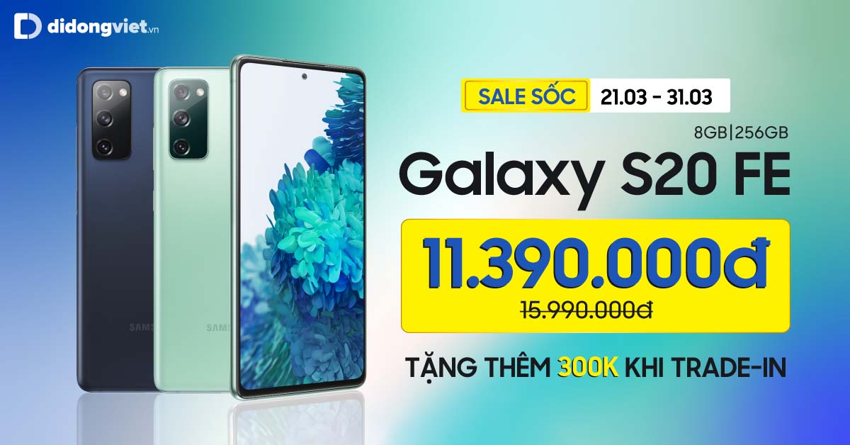 Hotsale Galaxy S20 FE giá chỉ từ 11.3 triệu. Trả góp 0% lãi suất.