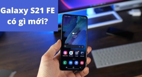 Galaxy S21 FE có gì mới?