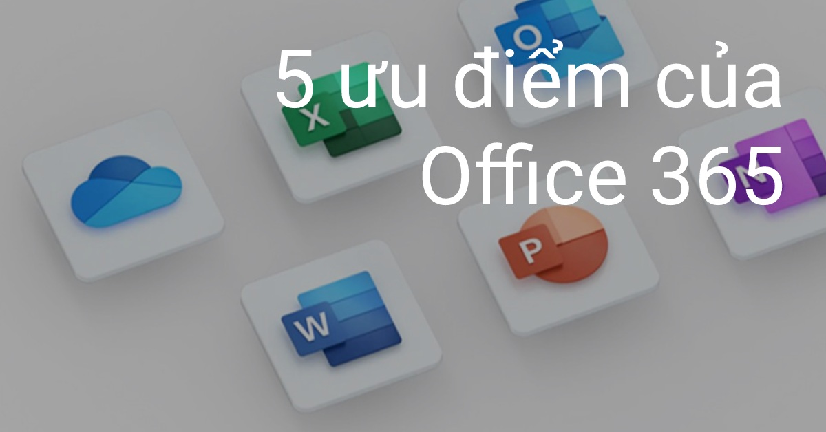 5 tính năng độc quyền dành cho người dùng mua gói Office 365 trên laptop