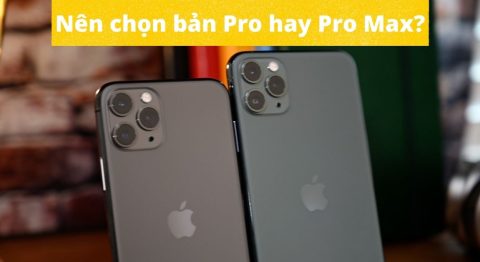 So sánh iPhone 11 Pro và iPhone 11 Pro Max