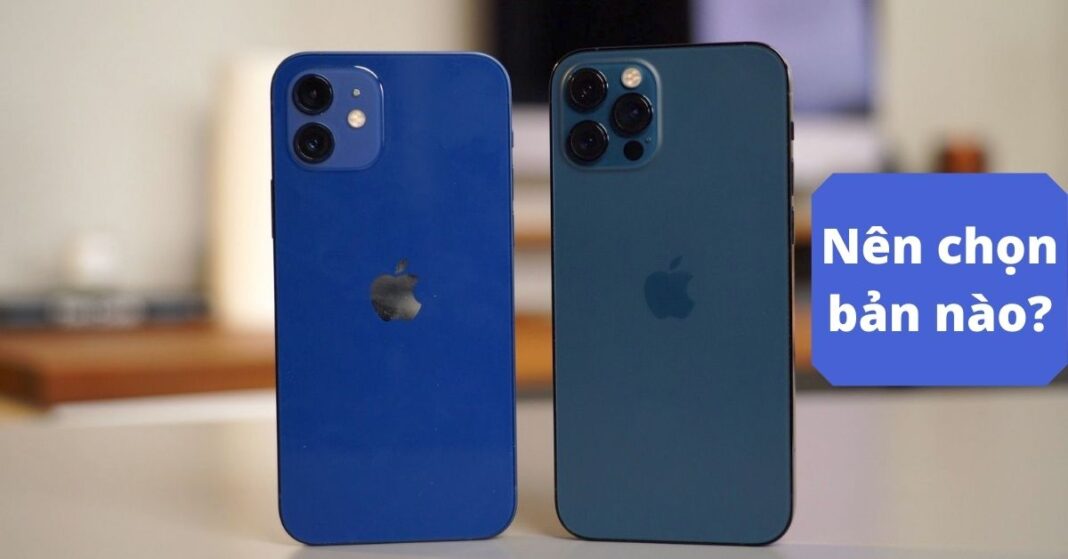 So sánh iPhone 12 và iPhone 12 Pro