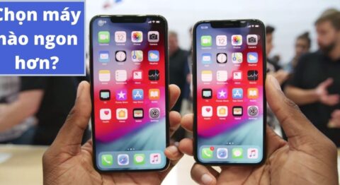 So sánh iPhone Xs và iPhone Xs Max