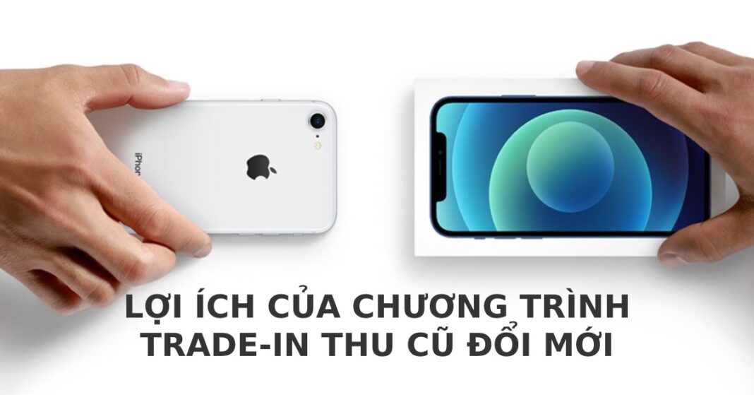 Vừa đổi điện thoại mới giá rẻ – vừa bảo vệ môi trường với chương trình Trade-in thu cũ đổi mới tại Di Động Việt