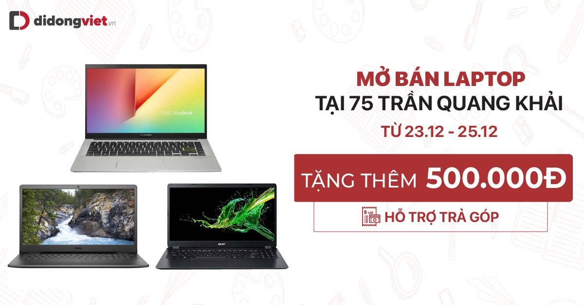 Trung tâm Laptop chính hãng mở bán, nhiều sản phẩm được giảm 2 lần giá tại Di Động Việt