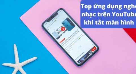 Ứng dụng nghe nhạc trên YouTube khi tắt màn hình