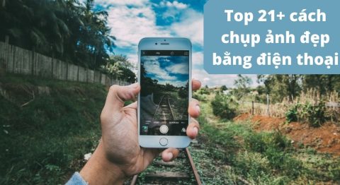 Cách chụp ảnh đẹp