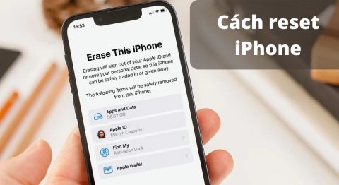 Cách reset iPhone đơn giản nhất, khôi phục cài đặt gốc iPhone như mới Cách reset iPhone