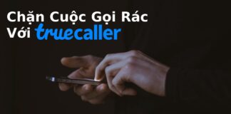 True Caller - Phần mềm bảo vệ người dùng khỏi cuộc gọi rác