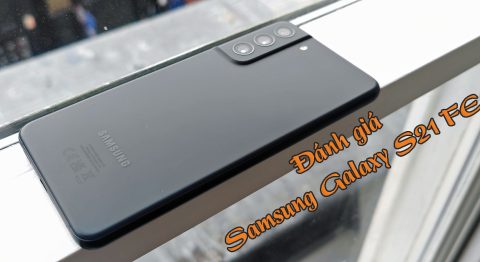 Đánh giá Samsung Galaxy S21 FE (5G): Có nên mua ngay lúc này?