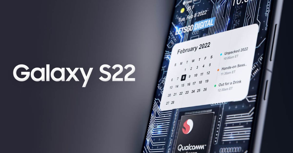 Samsung Galaxy S22: Tiết lộ ngày ra mắt chính thức và tổng hợp tin rò rỉ mới nhất 2022