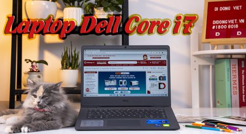 Top 7+ Laptop Dell Core i7 đang được ưa chuộng hot nhất hiện nay