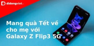 "Mang quà Tết về cho mẹ" với siêu phẩm Galaxy Z Flip3 5G
