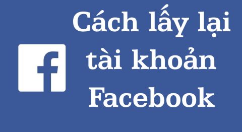 Cách lấy lại tài khoản Facebook bị hack, vô hiệu hóa, mất Email, SĐT, khi chưa đủ tuổi