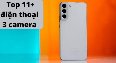 Top 11+ điện thoại 3 camera chụp ảnh đẹp hot nhất hiện nay (2022) Điện thoại 3 camera
