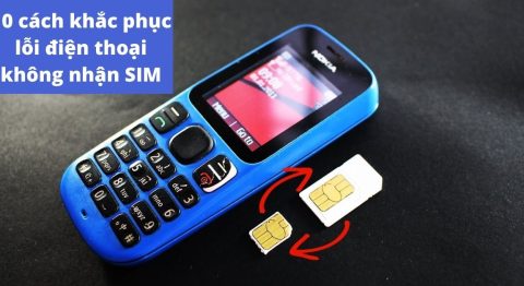 Điện thoại không nhận SIM