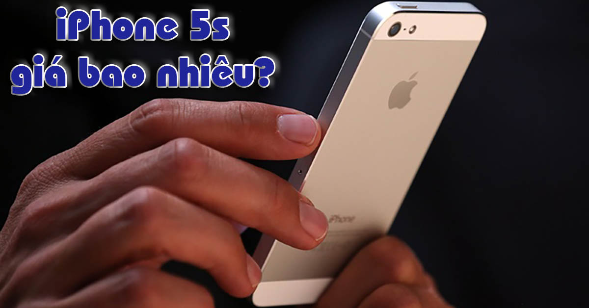 iphone 5s 64gb cũ giá bao nhiêu