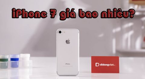 iPhone 7 giá bao nhiêu? Liệu có còn đáng mua?