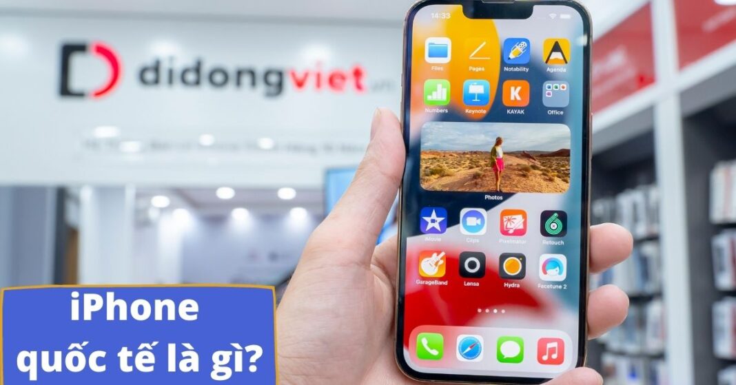 iPhone quốc tế là gì