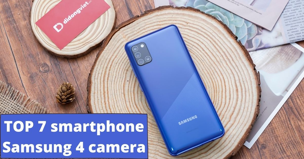 Top 7 điện thoại Samsung 4 camera xịn sò đáng mua nhất 2022
